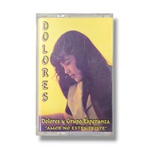 Dolores Y Grupo Esperanza Amor No Estes Triste Cassette Tape